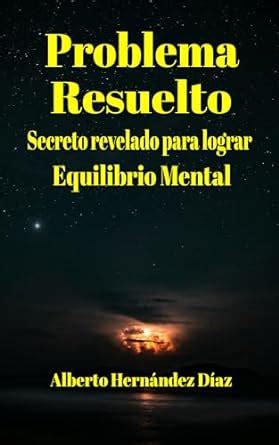 Problema Resuelto: Secreto revelado para lograr equilibrio mental ...