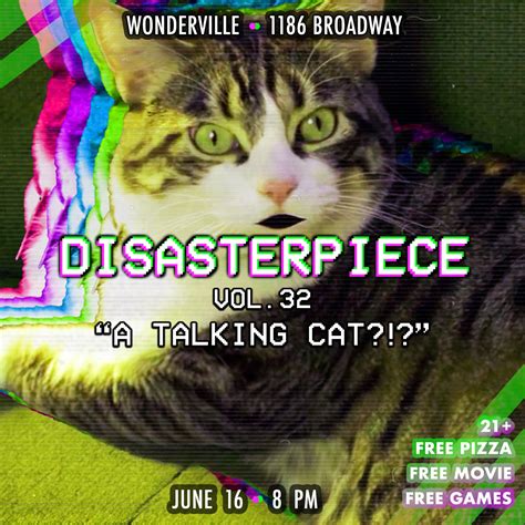 Disasterpiece Movie Night: A Talking Cat?!? — WONDERVILLE
