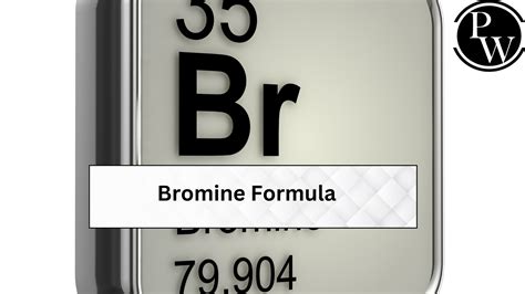 Bromine Formula, Valency, Mass and Properties
