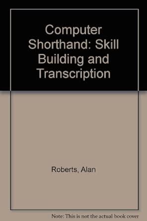 Computer Shorthand: Skill Building and Transcription : Roberts, Alan ...