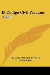 El Codigo Civil Peruano (1899): Buy El Codigo Civil Peruano (1899) by ...