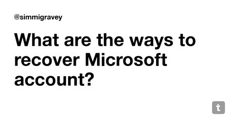 What are the ways to recover Microsoft account? — Teletype