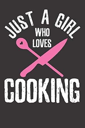Cooking Notebook: Just A Girl Who Loves Cooking Chef Vintage 6x9 Dot ...