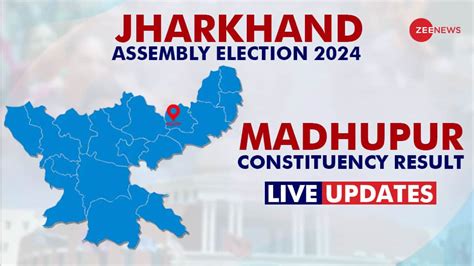 LIVE Updates | Madhupur Election Result 2024: Hafizul Hassan of JMM ...