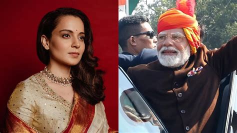 'A Great Leader In Every Sense': Kangana Ranaut Praises Prime Minister ...
