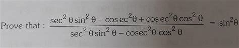 prove that : {sec}^{2} theta. {sin}^{2} theta - {cosec}^{2} theta ...