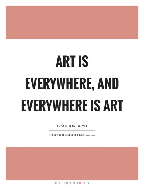 How Art Is in Everything Quote 的图像结果