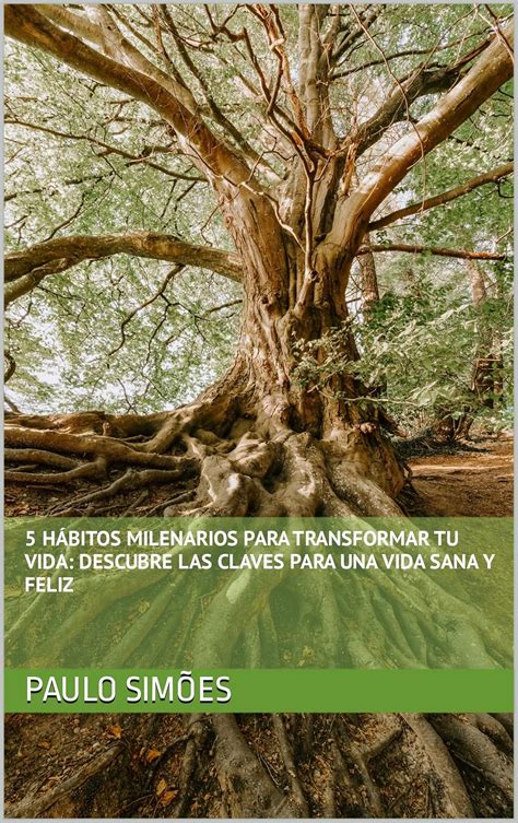 5 hábitos milenarios para transformar tu vida: descubre las claves para ...