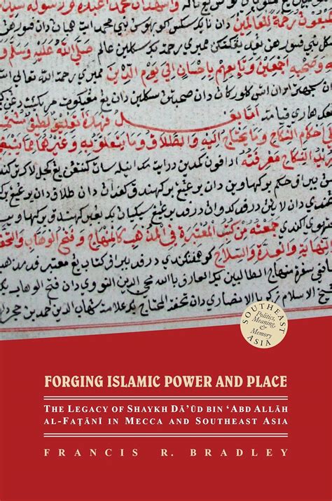 Forging Islamic Power and Place: The Legacy of Shaykh Daud Bin ‘abd ...