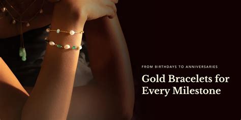 From Birthdays to Anniversaries: Gold Bracelets for Every Milestone
