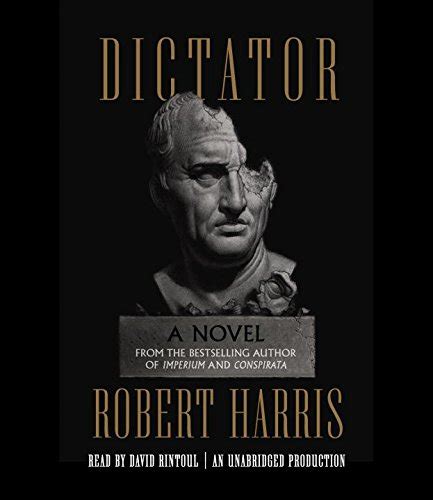 Dictator: A novel : Harris, Robert, Rintoul, David: Amazon.in: Books