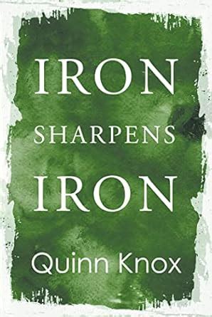 Iron Sharpens Iron eBook : Knox,Quinn: Amazon.in: Kindle Store