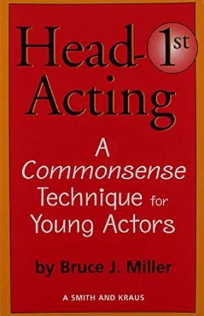 Buy Head-First Acting: Exercises for High School Drama Students (Young ...