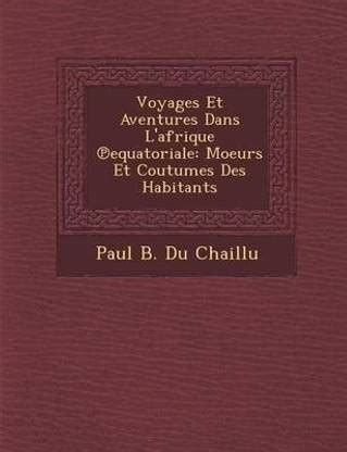 Voyages Et Aventures Dans L'afrique ℗equatoriale: Buy Voyages Et ...