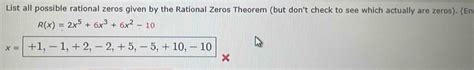 Solved: List all possible rational zeros given by the Rational Zeros ...