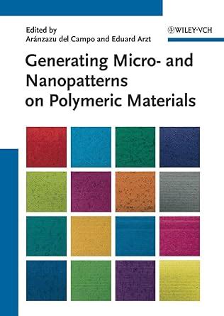 Generating Micro- and Nanopatterns on Polymeric Materials : Arzt ...