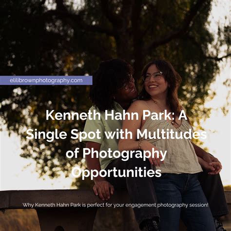 Kenneth Hahn Park: A Single Spot with Multitudes of Photography ...