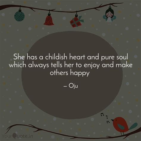 She has a childish heart ... | Quotes & Writings by Ojaswita Shekhar ...