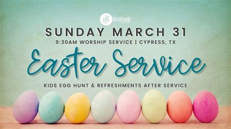 Easter Sunday @ CFC!, 22722 Schiel Road, Cypress, TX, 31 March 2024 ...