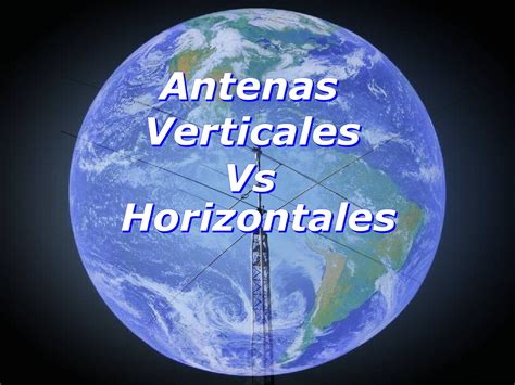 .: Antena Vertical versus Horizontal