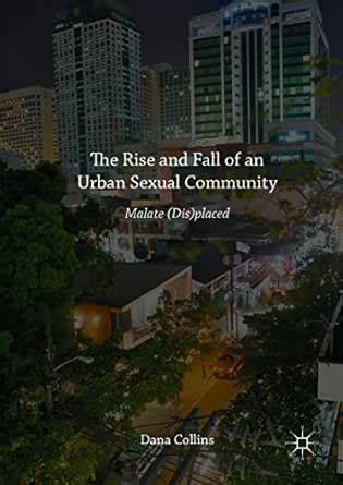 The Rise and Fall of an Urban Sexual Community: Malate (Dis)placed ...