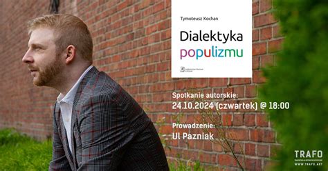 Tymoteusz Kochan | Dialektyka populizmu | Spotkanie autorskie w TRAFO ...