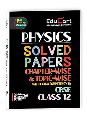Educart CBSE Class 12 Physics Chapter-Wise Solved Papers 2025-26 on ne ...