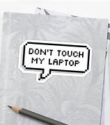 Image result for Don't Touch My Laptop You Muggle