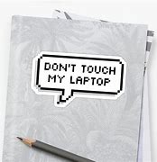 Image result for Don't Touch My Laptop Muggle