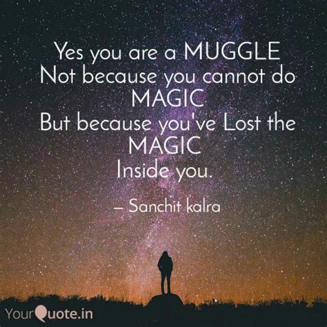 Yes you are a MUGGLE Not ... | Quotes & Writings by Sanchit Kalra ...