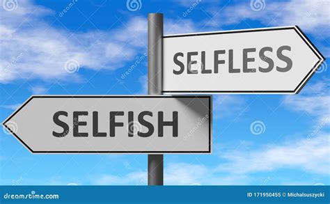 Selfish And Selfless As Different Choices In Life - Pictured As Words ...