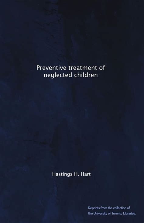 Preventive treatment of neglected children : Hart, Hastings H.: Amazon ...