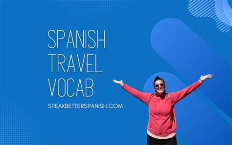 A Useful Guide to Spanish Travel Phrases - Speak Better Spanish