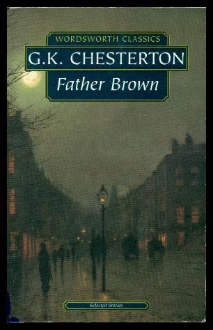The Complete Father Brown Stories by G.K. Chesterton