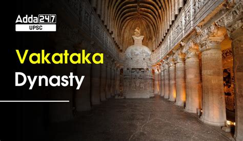 Vakataka Dynasty, An Overview of Its History, Founder, Capital, and Rulers