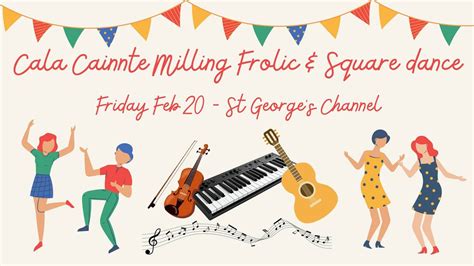 Cala Cainnte Milling Frolic and Square Dance , St George's Channel Hall ...