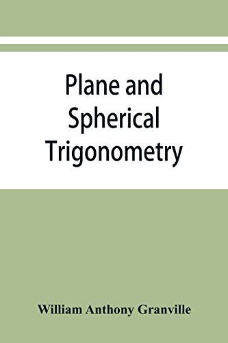 Buy Plane and spherical trigonometry, and Four-place tables of ...