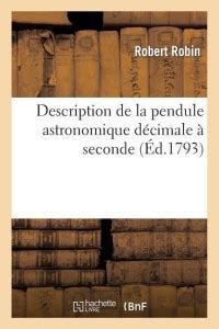 Description de la Pendule Astronomique D?cimale ? Seconde: Buy ...