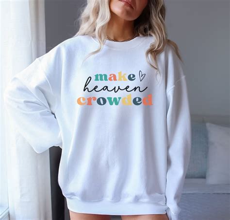Make Heaven Crowded Sweatshirt Christian Sweatshirt - Etsy