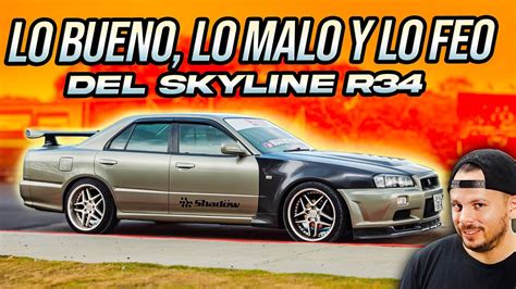 Lo BUENO, Lo MALO y Lo FEO del Skyline R34 - Lo Que NADIE te Dice Hasta ...