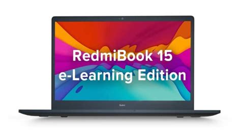Xiaomi’s first laptop RedmiBook Pro, RedmiBook e-Learning Edition ...