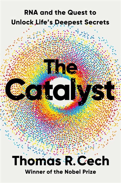 The Catalyst: RNA and the Quest to Unlock Life's Deepest Secrets eBook ...