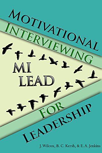 Motivational Interviewing for Leadership: MI-LEAD eBook : Wilcox, Jason ...