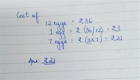 If a dozen eggs cost Rs 36,find the cost of 7 eggs - Brainly.in