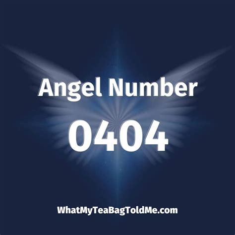 0404 Angel Number - What My Tea Bag Told Me