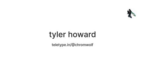tyler howard — Teletype
