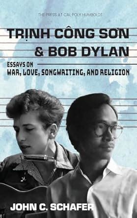 Buy Trinh Cong Son and Bob Dylan: Essays on War, Love, Songwriting, and ...