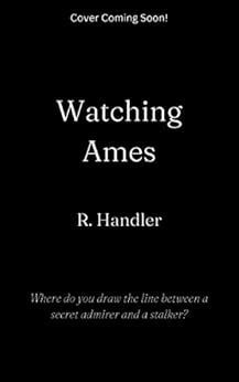 Watching Ames (XO Surveillance Book 1) eBook : Handler, R.: Amazon.in ...
