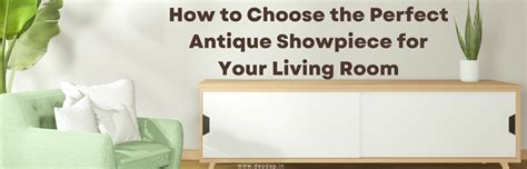 How to Choose the Perfect Antique Showpiece for Living Room – DeoDap