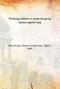 Teaching Children To Study The Group System Applied 1909: Buy Teaching ...